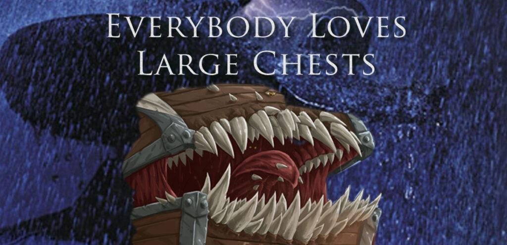 Everybody Loves Large Chests